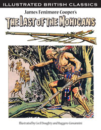 Illustrated British Classics: James Fenimore Cooper's The Last of the Mohicans